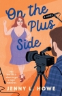 On the Plus Side: A Novel By Jenny L. Howe Cover Image