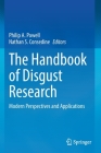 The Handbook of Disgust Research: Modern Perspectives and Applications By Philip A. Powell (Editor), Nathan S. Consedine (Editor) Cover Image