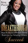 Breakthrough: How to Build a Million Dollar Business by Helping Others Succeed Cover Image
