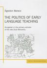 Politics of Early Language Teaching PB: Hungarian in the Primary Schools of the Late Dual Monarchy Cover Image