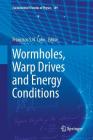 Wormholes, Warp Drives and Energy Conditions (Fundamental Theories of Physics #189) By Francisco S. N. Lobo (Editor) Cover Image