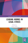 Leading Works in Legal Ethics By Julian Webb (Editor) Cover Image