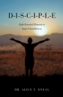 D-I-S-C-I-P-L-E: Eight Essential Elements to Foster Christlikeness By Alice T. O'Neal Cover Image