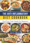 The Anti-Inflammatory Diet Cookbook: Meal Prep Made Simple For Beginners Cover Image