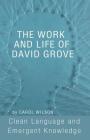The Work and Life of David Grove By Carol Wilson Cover Image