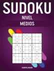 Sudoku Nivel Medios: 250 Sudoku de Nivel Medio con Soluciones - Large By Kampelmann Cover Image