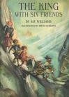 The King with Six Friends By Jay Williams, Imero Gobbato (Illustrator) Cover Image