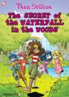 Thea Stilton Graphic Novels #5: The Secret of the Waterfall in the Woods By Thea Stilton, Nanette Cooper-McGuinness (Translated by) Cover Image