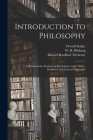 Introduction to Philosophy: a Handbook for Students of Psychology, Logic, Ethics, Æesthetics and General Philosophy By Oswald 1862-1915 Külpe (Created by), W. B. (Walter Bowers) 187 Pillsburg (Created by), Edward Bradford 1867-1927 Titchener (Created by) Cover Image