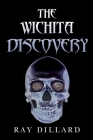 The Wichita Discovery By Ray Dillard Cover Image