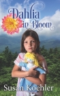 Dahlia in Bloom By Susan Koehler Cover Image