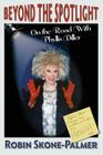 Beyond the Spotlight: On the Road with Phyllis Diller By Robin Skone-Palmer, Larry M. Edwards (Editor) Cover Image