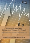 Direito dos Mercados Financeiros - Volume II: Sistema de Pagamentos Brasileiro - SPB; Instituicoes Auxiliares; Intervencao, Liquidacao e Privatizacao Cover Image