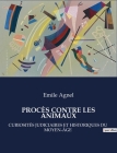Les Procès Contre Les Animaux: Curiosités Judiciaires Et Historiques Du Moyen-Âge Cover Image