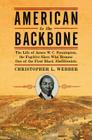 American to the Backbone: The Life of James W. C. Pennington, the Fugitive Slave Who Became One of the First Black Abolitionists Cover Image