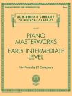 Piano Masterworks - Early Intermediate Level: Schirmer's Library of Musical Classics Volume 2109 By Hal Leonard Corp (Created by) Cover Image