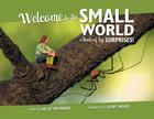 Welcome to the Small World: A Book of Big Surprises! By Kelly McManus, Kurt Moses (Photographer) Cover Image