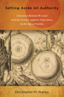Setting Aside All Authority: Giovanni Battista Riccioli and the Science Against Copernicus in the Age of Galileo By Christopher M. Graney Cover Image