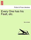 Every One Has His Fault, Etc. By Elizabeth Inchbald Cover Image