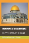 Monuments Et Villes Bibliques: Égypte, Israël Et Jordanie Cover Image