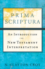 Prima Scriptura: An Introduction to New Testament Interpretation By N. Clayton Croy Cover Image