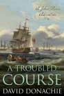 A Troubled Course By David Donachie Cover Image