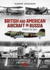 British and American Aircraft in Russia Prior to 1941 Cover Image