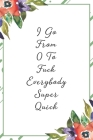 I go from 0 to Fuck everybody real quick: Funny Sarcastic Office Gag Gifts For Coworkers Birthday, Christmas Holiday Gift, Secret Santa idea green flo Cover Image