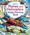 Planes and Helicopters Magic Painting Book (Magic Painting Books) Cover Image