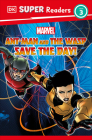 DK Super Readers Level 3 Marvel Ant-Man and The Wasp Save the Day! By Julia March Cover Image