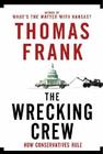 The Wrecking Crew: How Conservatives Rule Cover Image