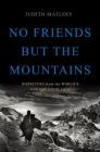 No Friends but the Mountains: Dispatches from the World's Violent Highlands Cover Image