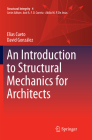 An Introduction to Structural Mechanics for Architects (Structural Integrity #4) By Elías Cueto, David González Cover Image