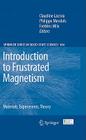 Introduction to Frustrated Magnetism: Materials, Experiments, Theory By Claudine LaCroix (Editor), Philippe Mendels (Editor), Frédéric Mila (Editor) Cover Image