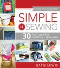 Simple Sewing: Perfect for Beginners, Fun for All Cover Image