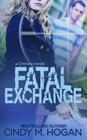 Fatal Exchange (Watched #6) By Cindy M. Hogan Cover Image