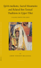Spirit-Mediums, Sacred Mountains and Related Bon Textual Traditions in Upper Tibet: Calling Down the Gods (Brill's Tibetan Studies Library #8) Cover Image