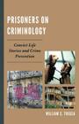 Prisoners on Criminology: Convict Life Stories and Crime Prevention By William S. Tregea Cover Image