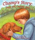 Champ's Story: Dogs Get Cancer Too! Cover Image
