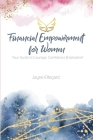 Financial Empowerment for Women By Jayne Ellegard Cover Image