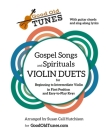 Gospel Songs and Spirituals Violin Duets with Guitar Chords and Lyrics: for Beginning to Intermediate Violin in First Position and Easy-to-Play Keys By Susan Call Hutchison Cover Image