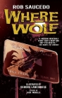 Where Wolf By Rob Saucedo, Debora Lancianese (Illustrator), Jack Morelli (Inked or Colored by) Cover Image