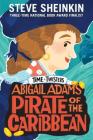 Abigail Adams, Pirate of the Caribbean (Time Twisters) By Steve Sheinkin, Neil Swaab (Illustrator) Cover Image