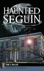 Haunted Seguin By Erin O. Wallace Cover Image