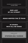 Our Lady of 121st Street: Jesus Hopped the A Train;  In Arabia, We'd All Be Kings Cover Image