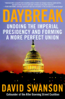 Daybreak: Undoing the Imperial Presidency and Forming a More Perfect Union By David Swanson Cover Image