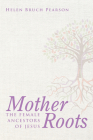 Mother Roots By Helen Bruch Pearson Cover Image