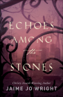 Echoes Among the Stones Cover Image