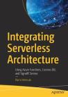 Integrating Serverless Architecture: Using Azure Functions, Cosmos Db, and Signalr Service By Rami Vemula Cover Image