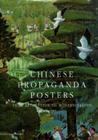 Chinese Propaganda Posters: From Revolution to Modernization: From Revolution to Modernization By Stefan Landsberger Cover Image